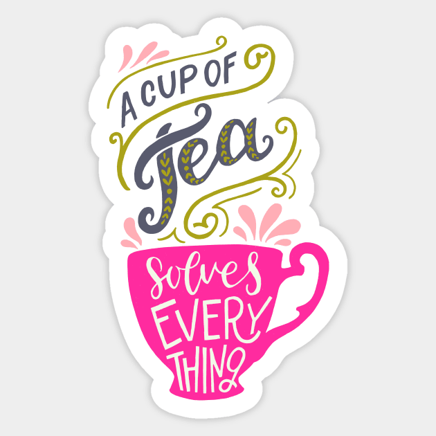 A Cup Of Tea Solves Everything Sticker by TashaNatasha